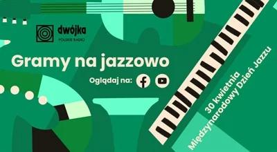 Międzynarodowy Dzień Jazzu w radiowej Dwójce
