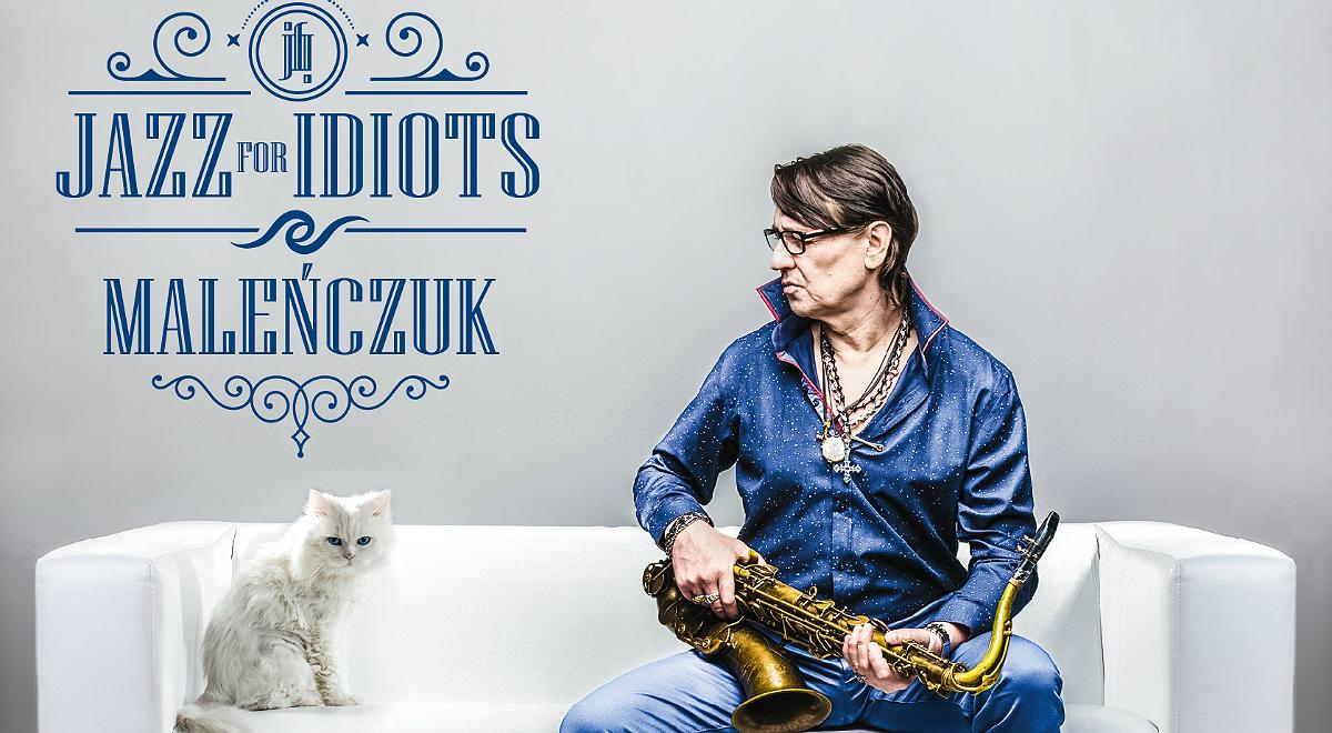 Maciej Maleńczuk "Jazz for Idiots"