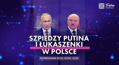 Szpiedzy Putina i Łukaszenki w Polsce. Audycja specjalna w Trójce [WIDEO]