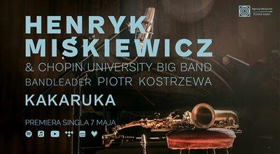 Henryk Miśkiewicz & Chopin University Big Band "Kakaruka"