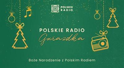 Boże Narodzenie z Polskim Radiem. Słuchaj Polskiego Radio Gwiazdka
