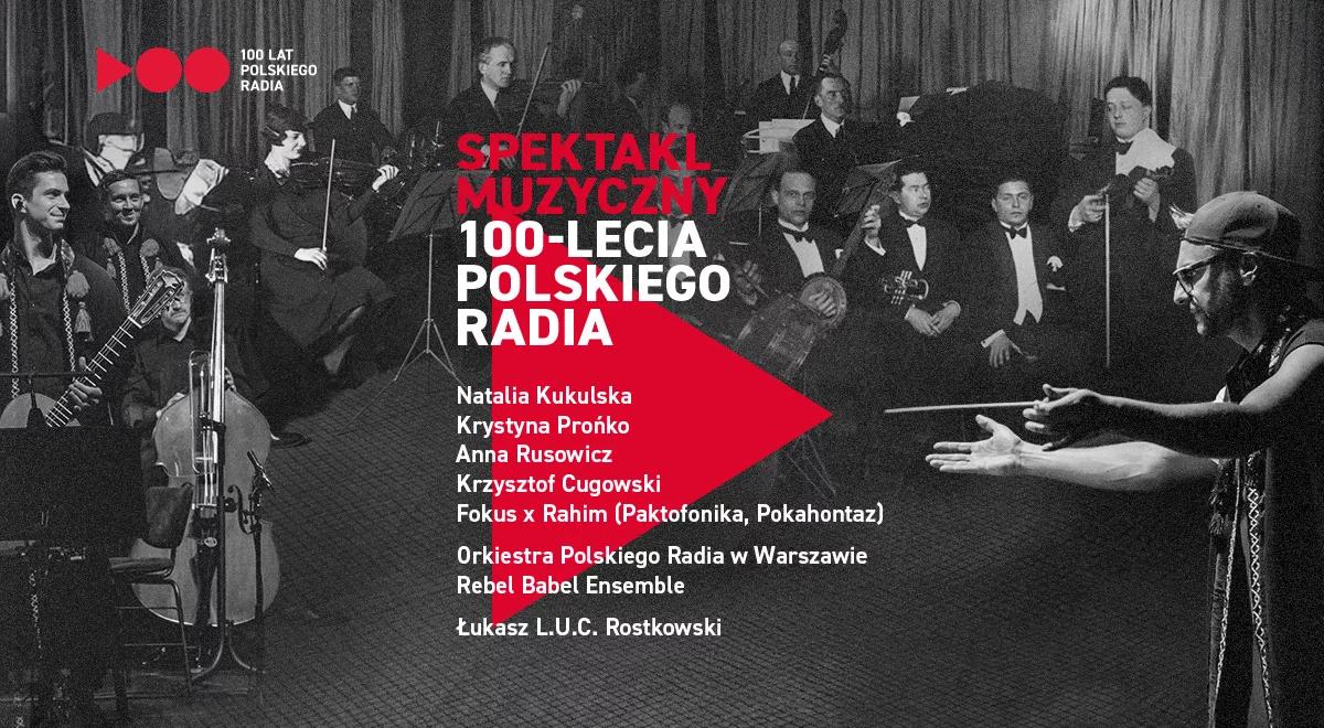 Spektakl muzyczny 100-lecia Polskiego Radia na wszystkich antenach