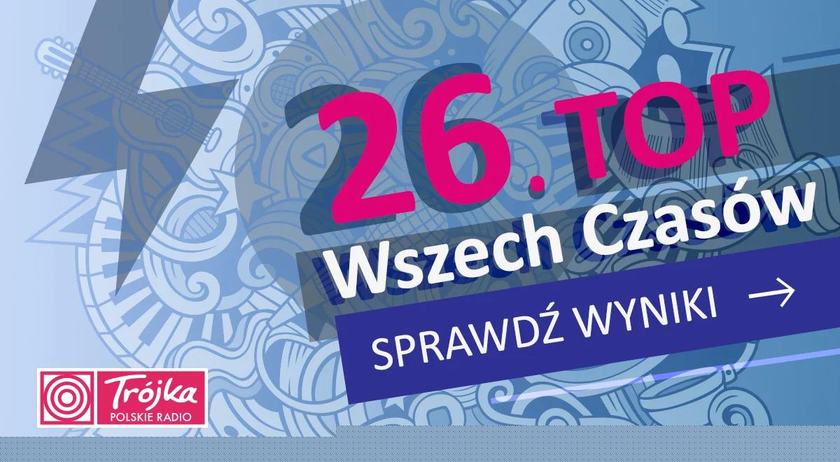 26. Top Wszech Czasów. Oto wyniki!