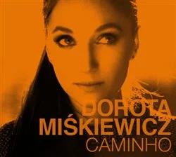 Dorota Miśkiewicz „Caminho” czyli droga