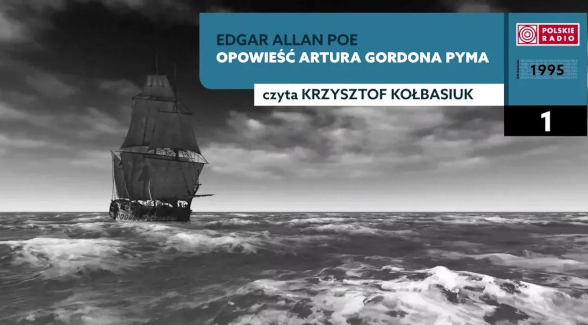 Nowy "Radiobook": "Opowieść Artura Gordona Pyma" E.A. Poe