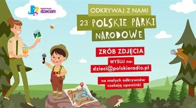 Czekamy na zdjęcia z wypraw do parków narodowych! Odkrywaj parki narodowe z Polskim Radiem Dzieciom!