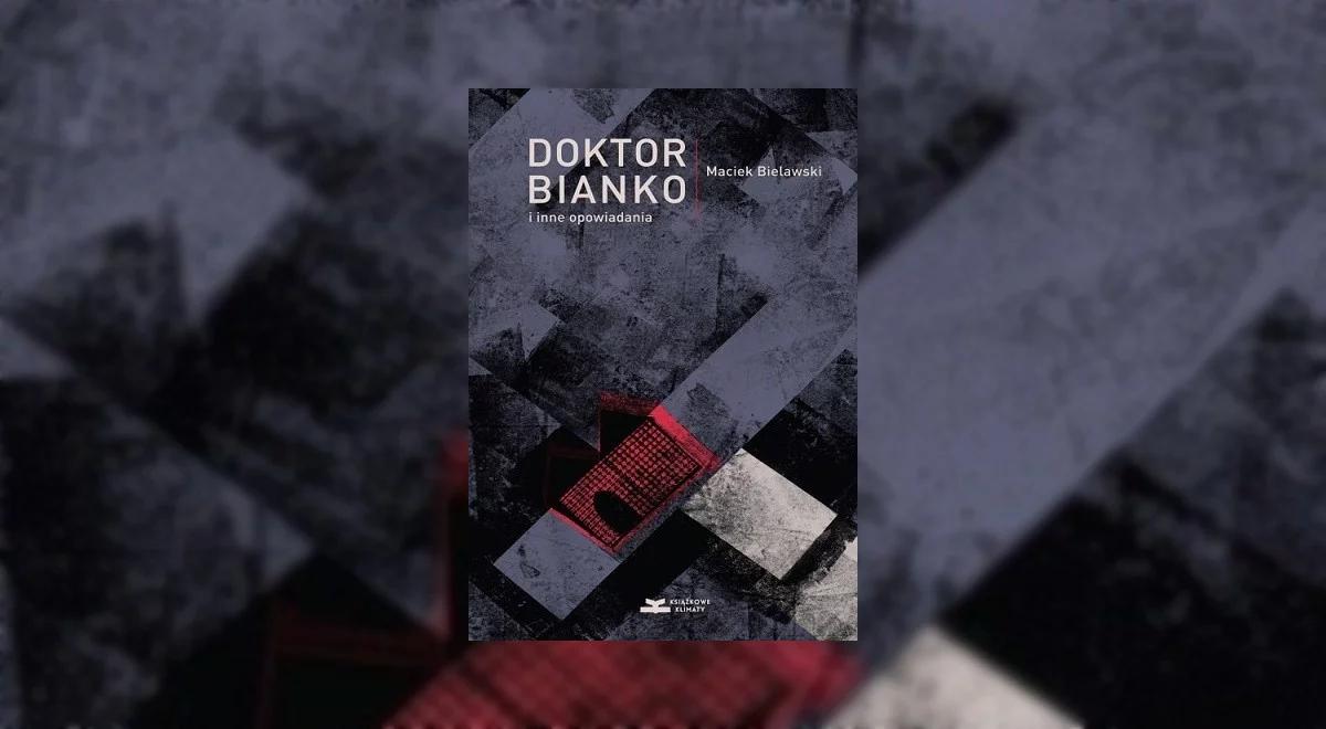 "Doktor Bianko", czyli zintensyfikowane, dyskretnie opisane uczucia