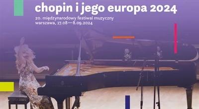 Rozpoczął się 20. Międzynarodowy Festiwal Muzyczny Chopin i jego Europa