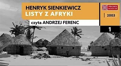 Nowy "Radiobook": Henryk Sienkiewicz - "Listy z Afryki", cz. 2 [POSŁUCHAJ]