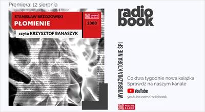 Nowy "Radiobook": Stanisław Brzozowski - "Płomienie", cz. I [POSŁUCHAJ]