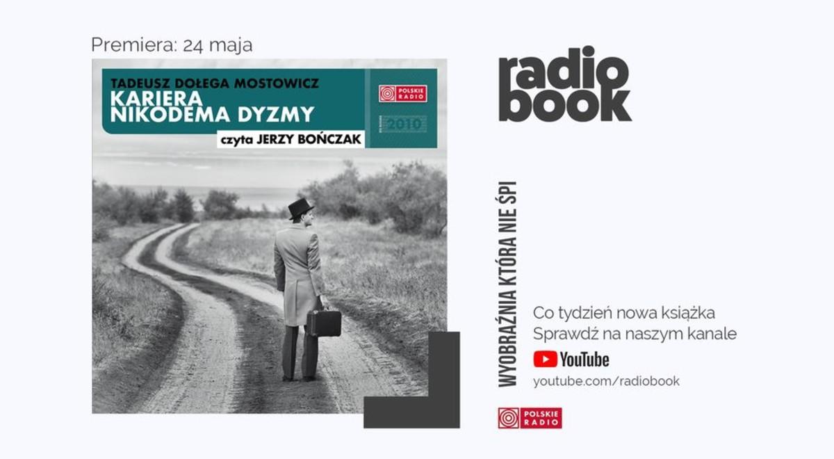 Nowość w "Radiobook": "Kariera Nikodema Dyzmy" T. Dołęgi-Mostowicza [POSŁUCHAJ]