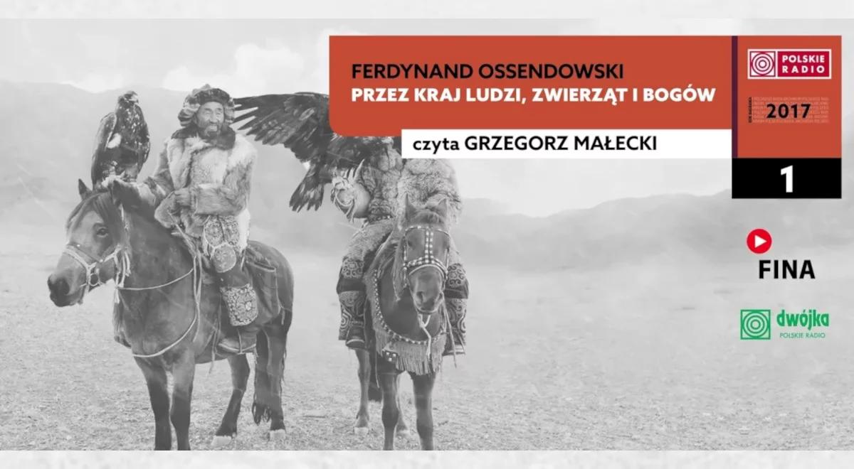 Nowy "Radiobook": "Przez kraj ludzi, zwierząt i bogów" Ferdynanda Ossendowskiego