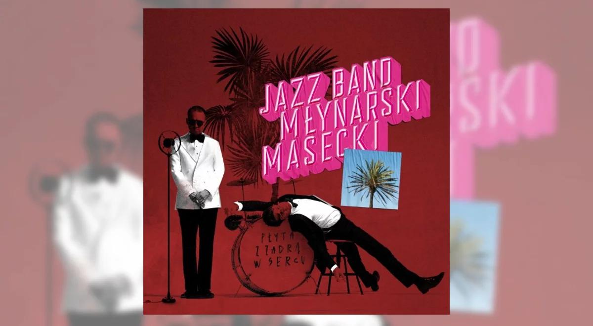 Jazz Band Młynarski-Masecki "Płyta z zadrą w sercu"