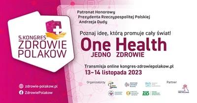 Pod hasłem "One Health - Jedno Zdrowie" odbywa się 5. Kongres Zdrowia Polaków