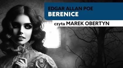 Nowy "Radiobook": Edgar Allan Poe - "Berenice" [POSŁUCHAJ]