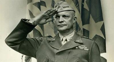 Dwight Eisenhower. Wielki Amerykanin i wielki żołnierz