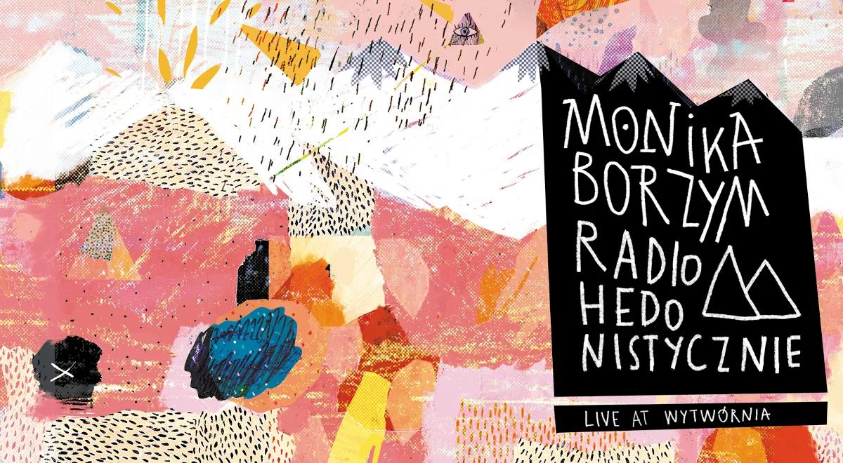 Monika Borzym "Radiohedonistycznie. Live at Wytwórnia" i Abradab "048"