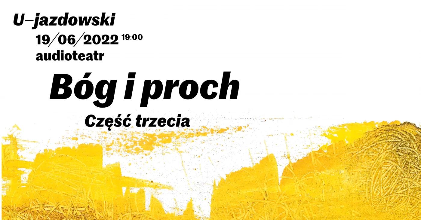 "Bóg i proch. Część trzecia" w Centrum Sztuki Współczesnej Zamek Ujazdowski