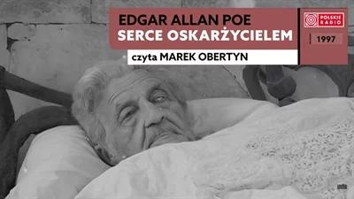 Nowy "Radiobook". Edgar Allan Poe - "Serce oskarżycielem" [POSŁUCHAJ]