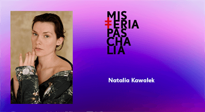 Festiwal Misteria Paschalia: Capella Cracoviensis i Natalia Kawałek 