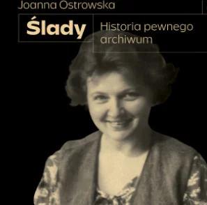Joanna Ostrowska i opisana w książce historia jej babci i prababci