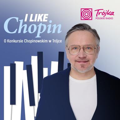 I Like Chopin. O Konkursie Chopinowskim w Trójce