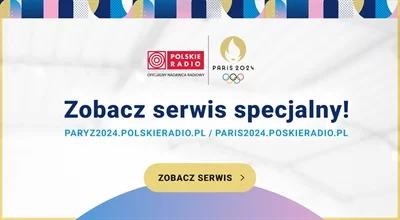 Igrzyska Olimpijskie Paryż 2024 - SERWIS SPECJALNY
