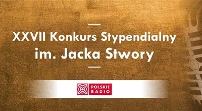  XVII Konkurs Stypendialny im. Jacka Stwory. Polskie Radio czeka na zgłoszenia 