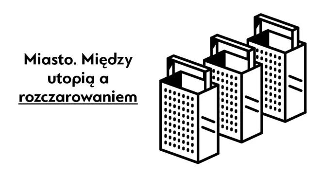 Miasto. Między utopią a rozczarowaniem