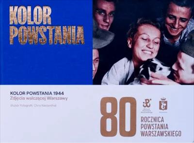 Color of the Uprising. Chris Niedenthal selected 100 of the most important photos of Warsaw in combat