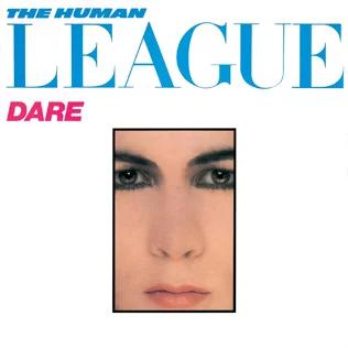 Human League - "Don’t You Want Me"