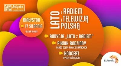 Trasa "Lato z Radiem i Telewizją Polską" – przystanek szósty: Białystok