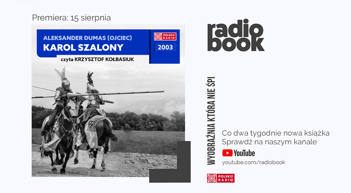 Nowość na kanale "Radiobook": "Karol Szalony" Aleksandra Dumasa (ojca)