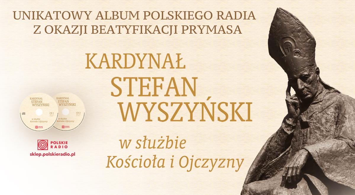 "Kardynał Stefan Wyszyński. W służbie Kościoła i Ojczyzny". Premiera albumu