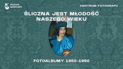 Sentymentalna podróż do przeszłości - wystawa albumów z zdjęciami z ubiegłych wieków w Muzeum Warszawy
