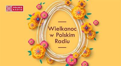 Wielkanoc w Polskim Radiu