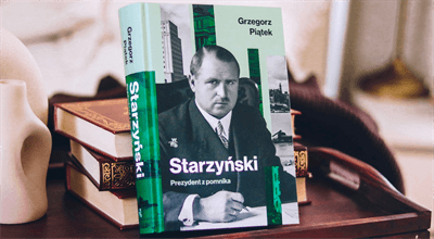 "Starzyński. Prezydent z pomnika" Grzegorza Piątka