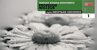 "Profesor Wilczur" Tadeusza Dołęgi-Mostowicza w "Lekturach Jedynki"