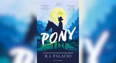 "Pony " - R.J. Palacio