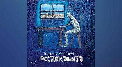"Poczekalnia" - nowa płyta Tadeusza Olchowskiego. "Nie gonię za nowoczesnością"