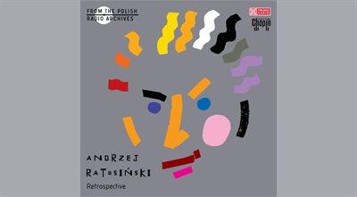 "Andrzej Ratusiński Retrospective". Nowy album Agencji Muzycznej Polskiego Radia