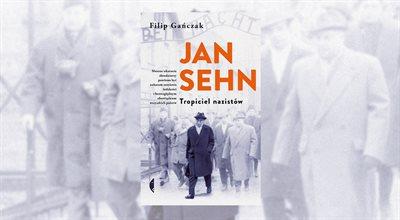 Jan Sehn kontra brunatna okupacja. Rozmowa z autorem książki "Jan Sehn. Tropiciel nazistów"