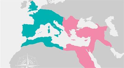 Świat rozpada się na Wschód i Zachód, czyli podział Cesarstwa Rzymskiego 