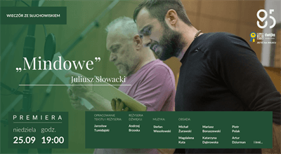 "Mindowe" - debiut Słowackiego premierowo w Dwójce [POSŁUCHAJ]