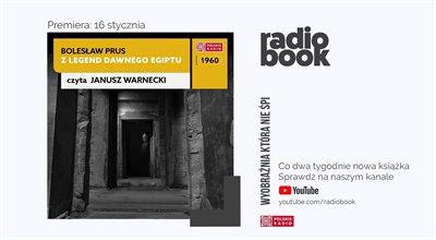 Nowy "Radiobook": "Z legend dawnego Egiptu" Bolesława Prusa. Gdzie posłuchać?