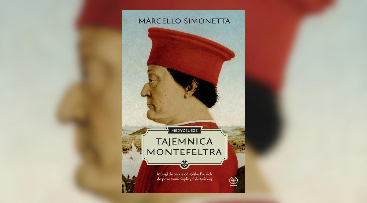 "Medyceusze. Tajemnica Montefeltra" – thriller polityczny osadzony w XV-wiecznych Włoszech