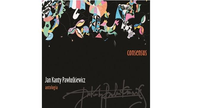Jan Kanty Pawluśkiewicz -  Antologia vol. 7 - Consensus