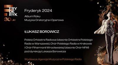Polskie Radio z prestiżową nagrodą! Dyrygent Łukasz Borowicz i zespoły Polskiego Radia laureatami Fryderyka 2024 