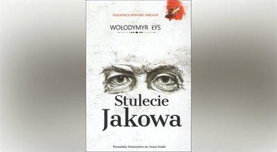 Łukasz Orbitowski o "Stuleciu Jakowa": wielka historia z małej perspektywy