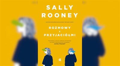 Nowa książka Sally Rooney. "Chłodna precyzja i sprawozdawczość"
